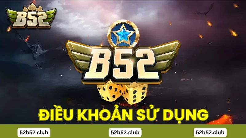 Điều khoản sử dụng B52 Club